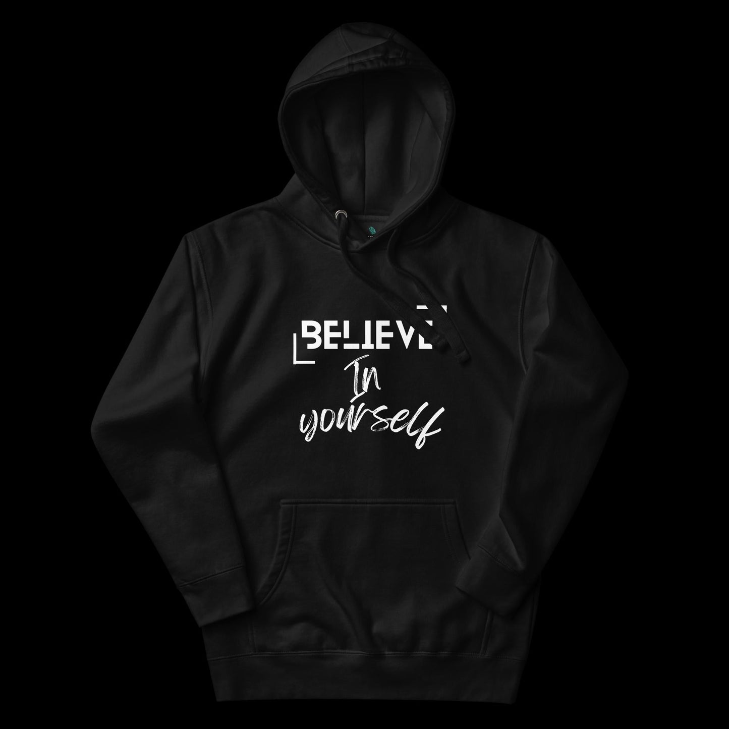 Believe In Yourself Unisex Hoodie