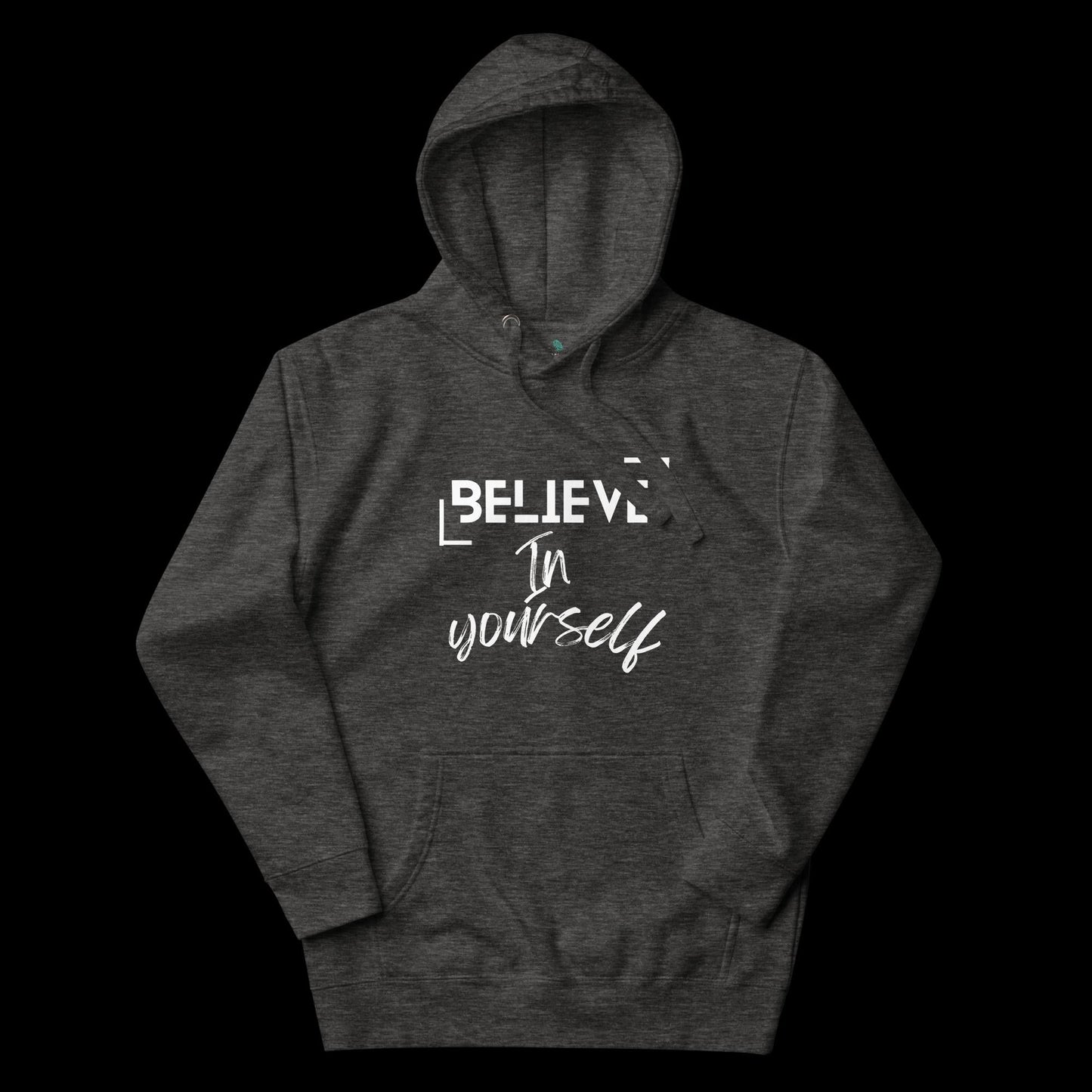 Believe In Yourself Unisex Hoodie