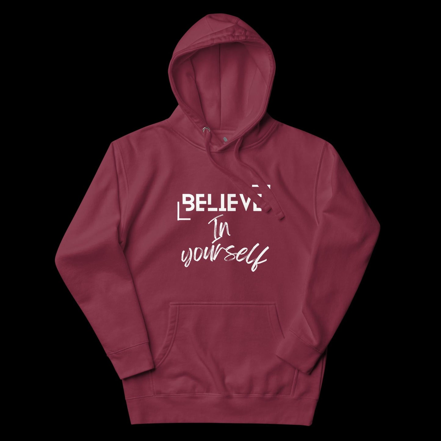 Believe In Yourself Unisex Hoodie